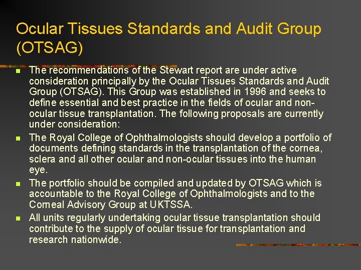 Ocular Tissues Standards and Audit Group (OTSAG) n n The recommendations of the Stewart