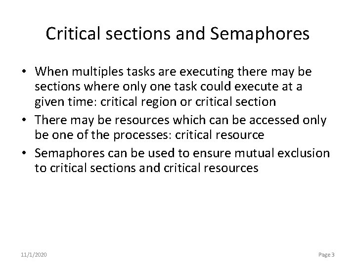 Critical sections and Semaphores • When multiples tasks are executing there may be sections