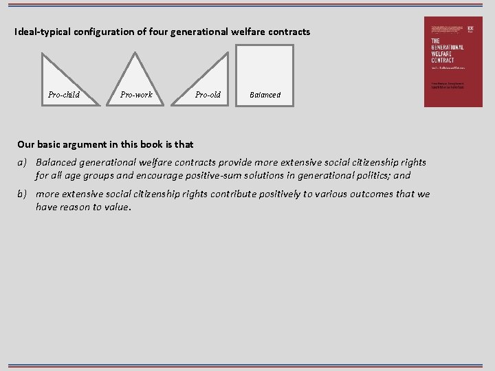 Ideal-typical configuration of four generational welfare contracts Pro-child Pro-work Pro-old Balanced Our basic argument