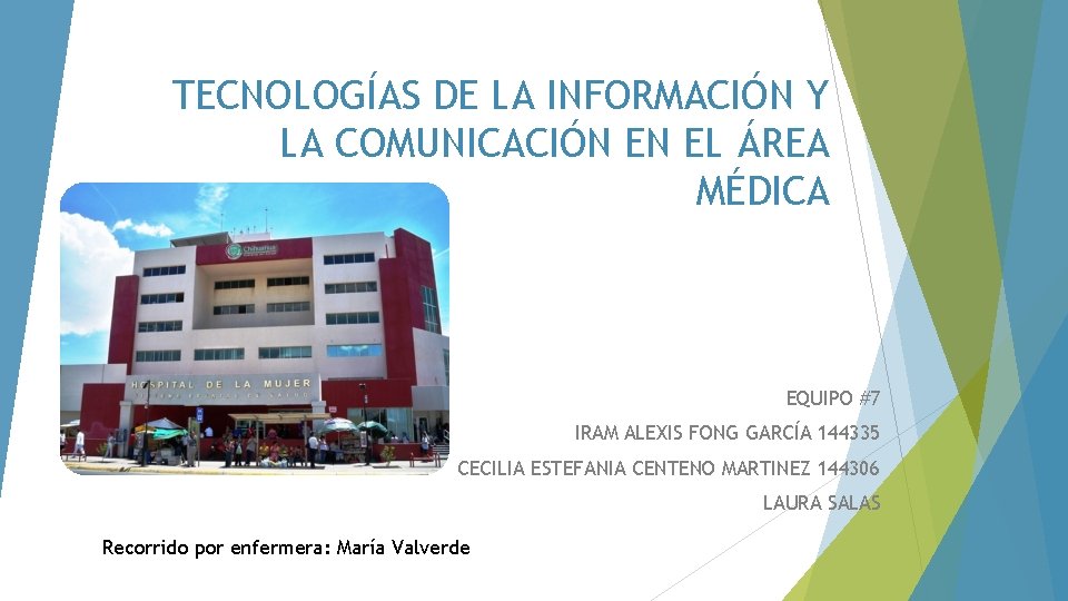 TECNOLOGÍAS DE LA INFORMACIÓN Y LA COMUNICACIÓN EN EL ÁREA MÉDICA EQUIPO #7 IRAM