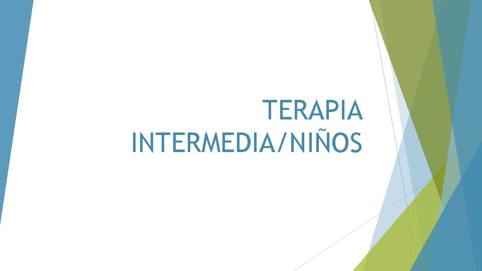 TERAPIA INTERMEDIA/NIÑOS 