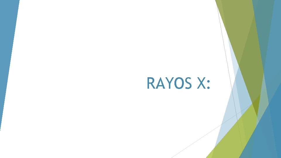 RAYOS X: 