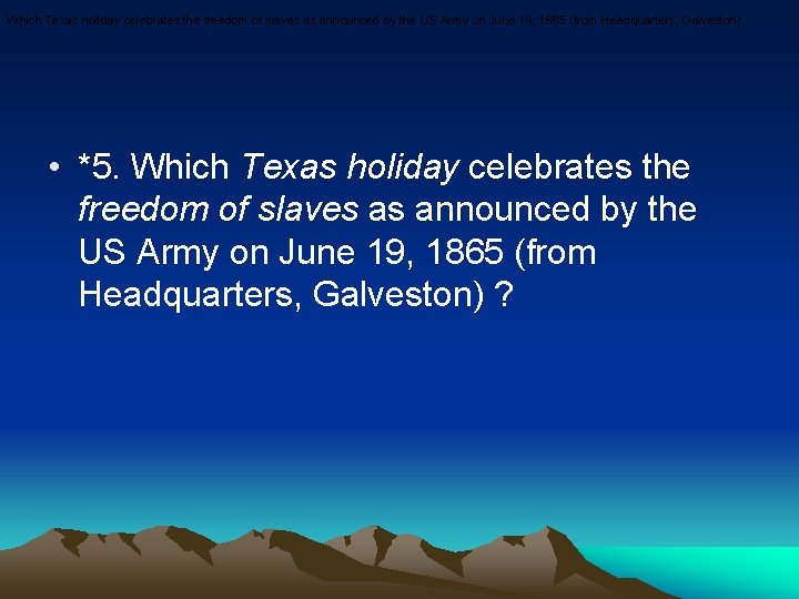 Which Texas holiday celebrates the freedom of slaves as announced by the US Army