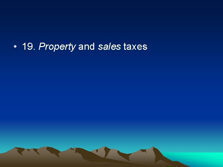  • 19. Property and sales taxes 
