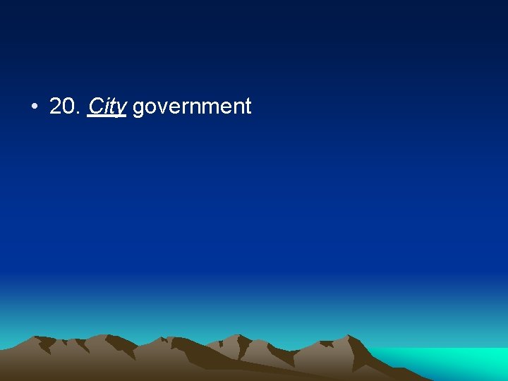  • 20. City government 