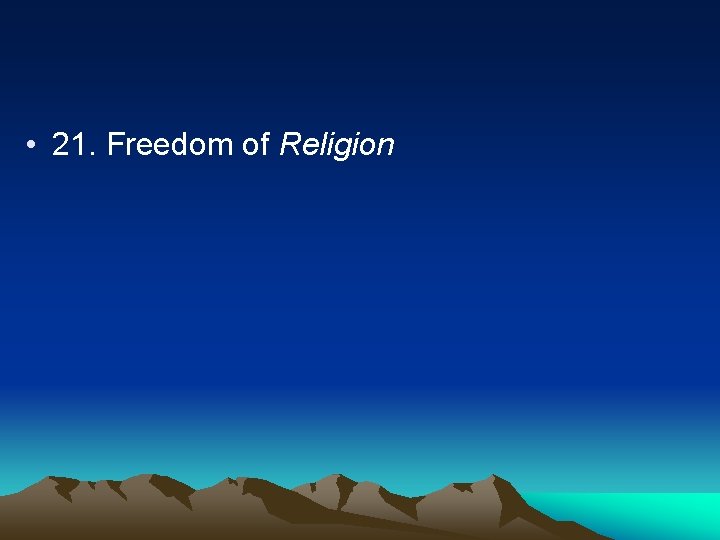  • 21. Freedom of Religion 
