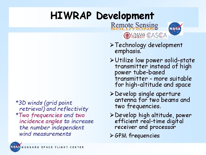 HIWRAP Development *3 D winds (grid point retrieval) and reflectivity *Two frequencies and two
