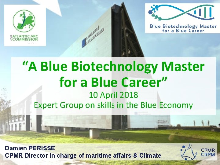 “A Blue Biotechnology Master for a Blue Career” 10 April 2018 Expert Group on