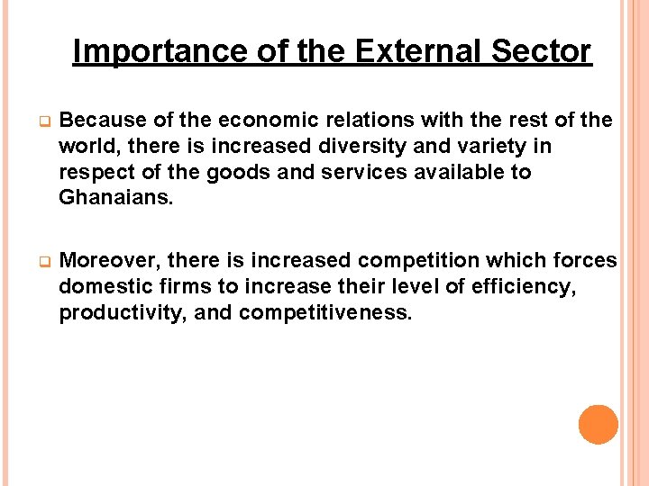 Importance of the External Sector q Because of the economic relations with the rest