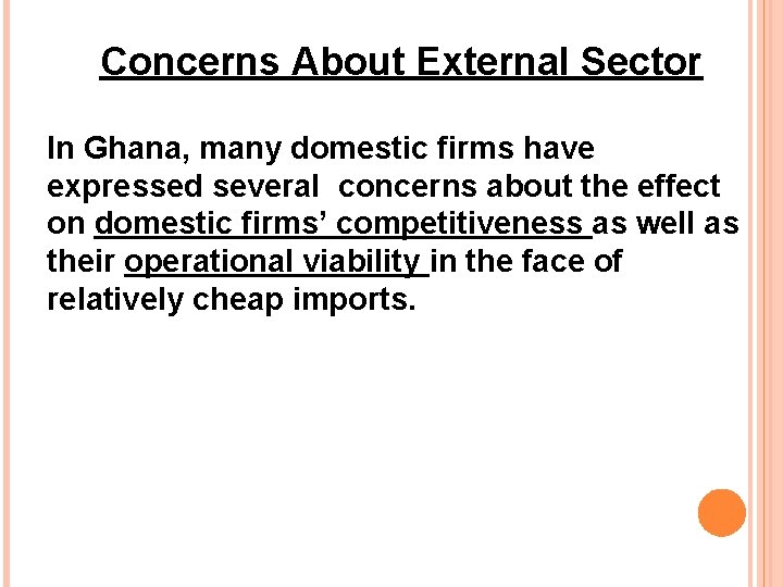 Concerns About External Sector In Ghana, many domestic firms have expressed several concerns about