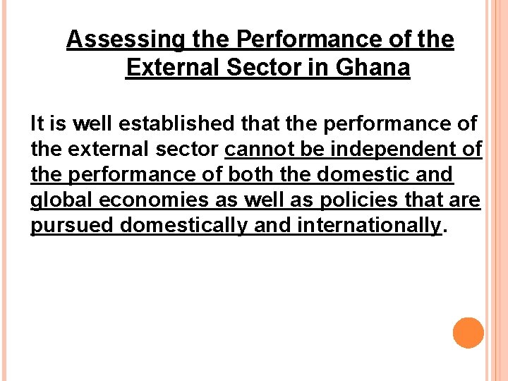 Assessing the Performance of the External Sector in Ghana It is well established that