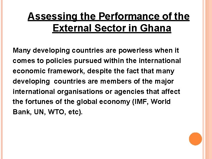 Assessing the Performance of the External Sector in Ghana Many developing countries are powerless