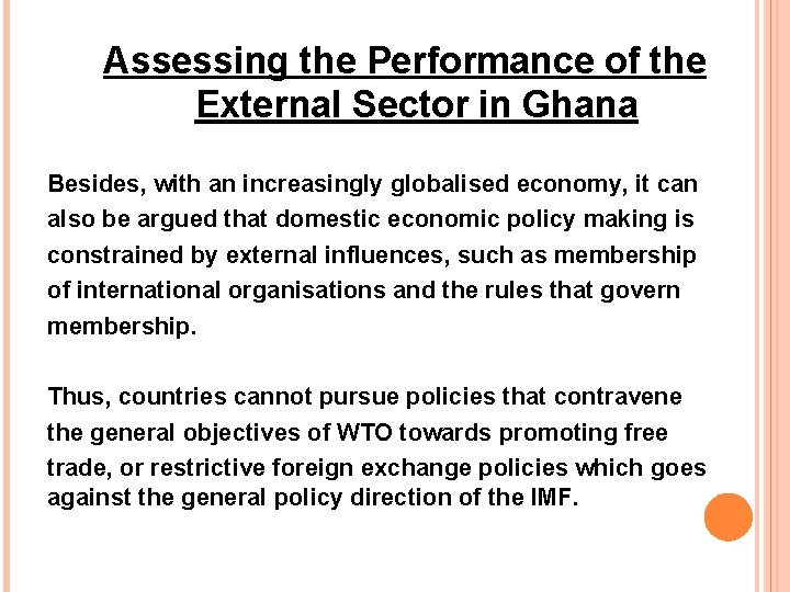 Assessing the Performance of the External Sector in Ghana Besides, with an increasingly globalised