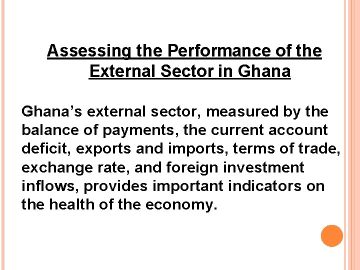Assessing the Performance of the External Sector in Ghana’s external sector, measured by the