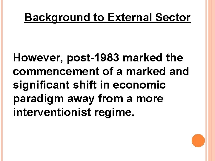 Background to External Sector However, post-1983 marked the commencement of a marked and significant