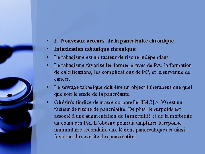  • • F- Nouveaux acteurs de la pancréatite chronique Intoxication tabagique chronique: Le