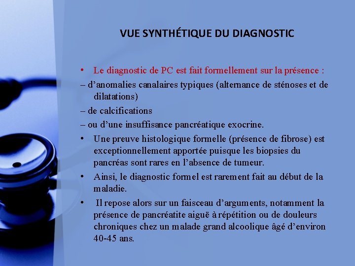 VUE SYNTHÉTIQUE DU DIAGNOSTIC • Le diagnostic de PC est fait formellement sur la