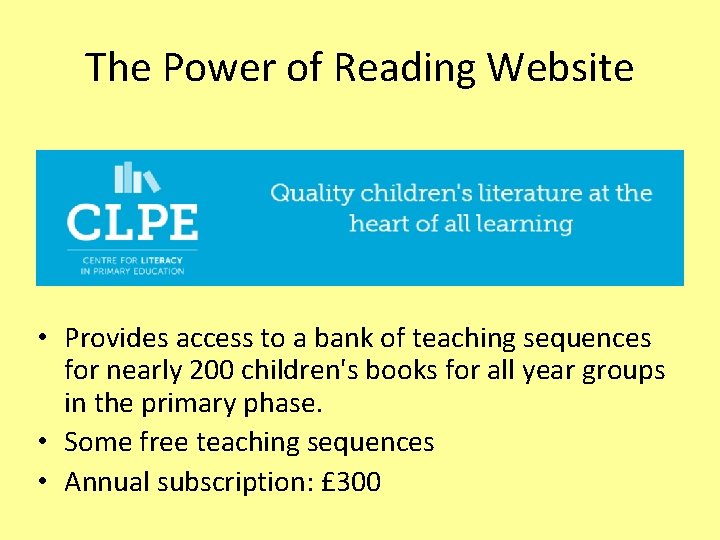 The Power of Reading Website • Provides access to a bank of teaching sequences The Power of Reading Website • Provides access to a bank of teaching sequences
