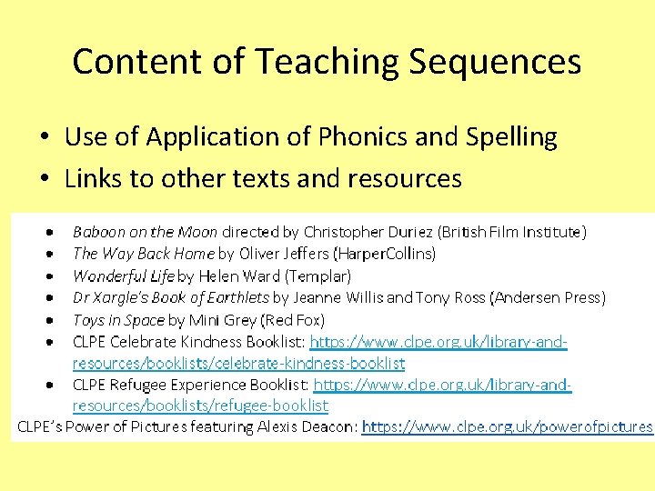 Content of Teaching Sequences • Use of Application of Phonics and Spelling • Links Content of Teaching Sequences • Use of Application of Phonics and Spelling • Links