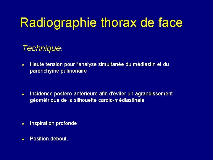 Radiographie thorax de face Technique: Haute tension pour l'analyse simultanée du médiastin et du