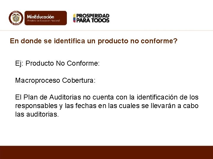 En donde se identifica un producto no conforme? Ej: Producto No Conforme: Macroproceso Cobertura: