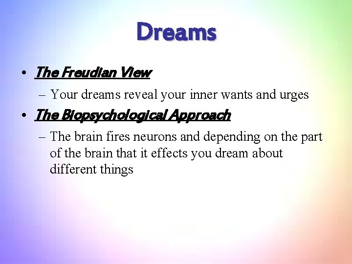 Dreams • The Freudian View – Your dreams reveal your inner wants and urges