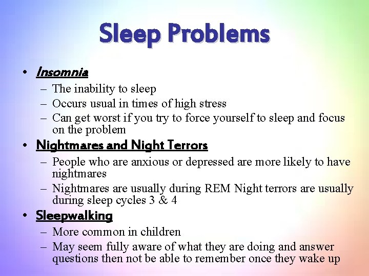 Sleep Problems • Insomnia – The inability to sleep – Occurs usual in times