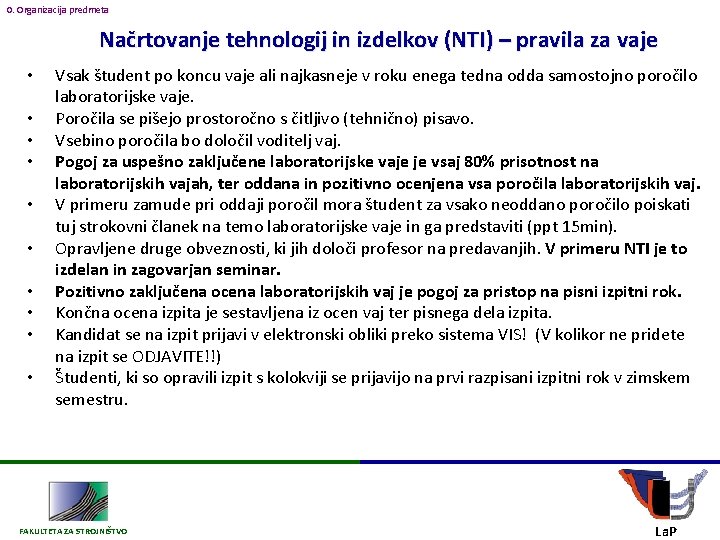 0. Organizacija predmeta Načrtovanje tehnologij in izdelkov (NTI) – pravila za vaje • •