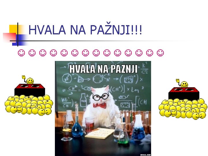 HVALA NA PAŽNJI!!! 