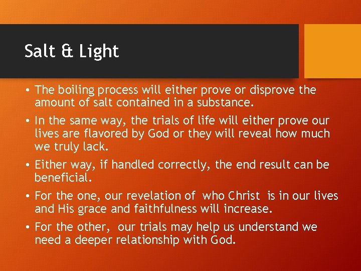 Salt & Light • The boiling process will either prove or disprove the amount