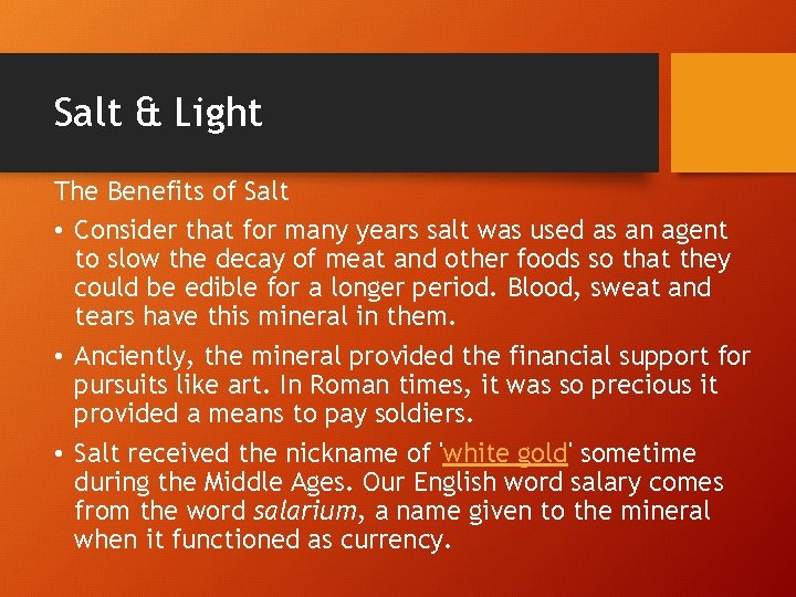 Salt & Light The Benefits of Salt • Consider that for many years salt