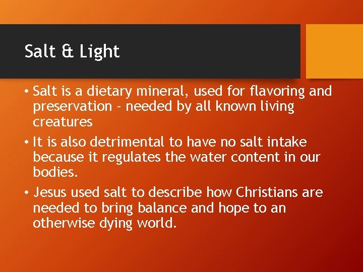 Salt & Light • Salt is a dietary mineral, used for flavoring and preservation