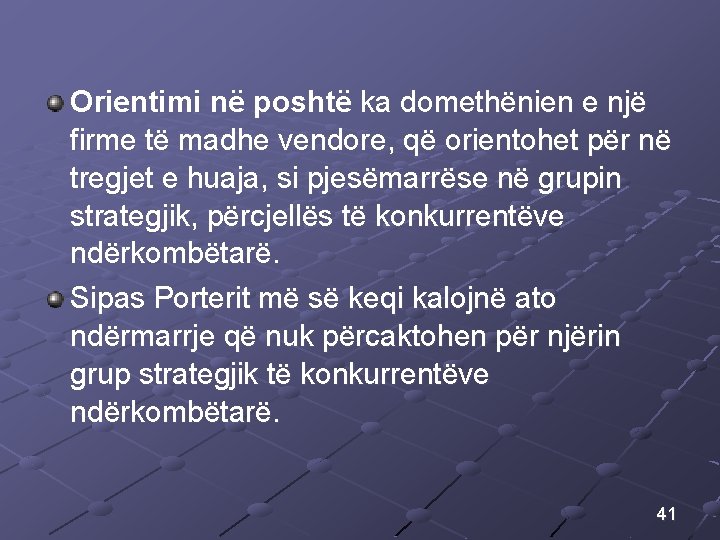 Orientimi në poshtë ka domethënien e një firme të madhe vendore, që orientohet për Orientimi në poshtë ka domethënien e një firme të madhe vendore, që orientohet për