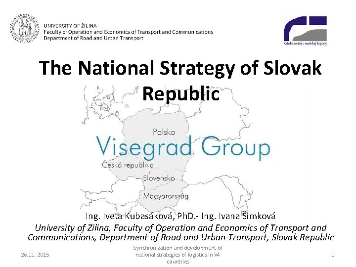 The National Strategy of Slovak Republic Ing. Iveta Kubasáková, Ph. D. - Ing. Ivana