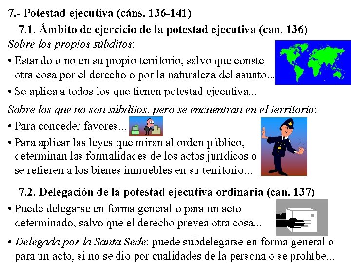 7. - Potestad ejecutiva (cáns. 136 -141) 7. 1. Ámbito de ejercicio de la 7. - Potestad ejecutiva (cáns. 136 -141) 7. 1. Ámbito de ejercicio de la