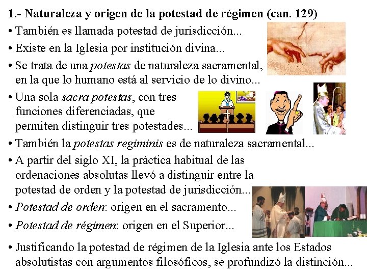 1. - Naturaleza y origen de la potestad de régimen (can. 129) • También