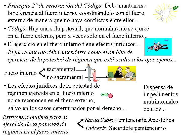  • Principio 2° de renovación del Código: Debe mantenerse la referencia al fuero