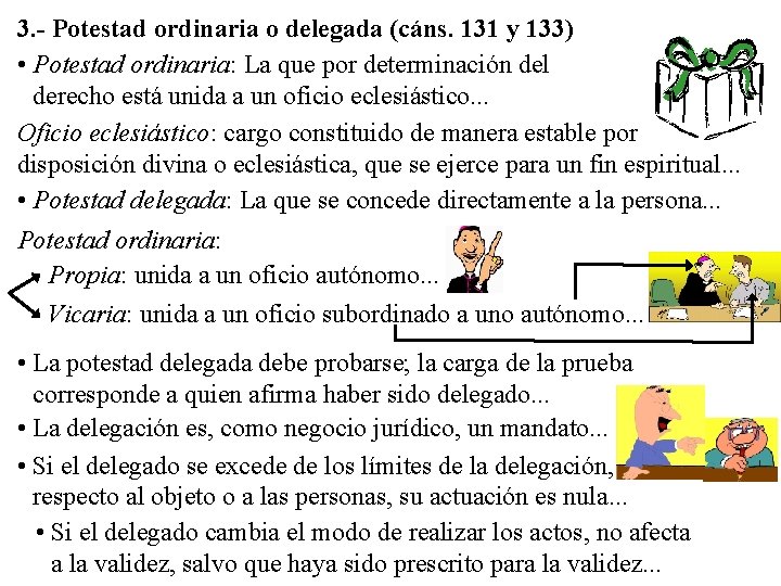 3. - Potestad ordinaria o delegada (cáns. 131 y 133) • Potestad ordinaria: La 3. - Potestad ordinaria o delegada (cáns. 131 y 133) • Potestad ordinaria: La