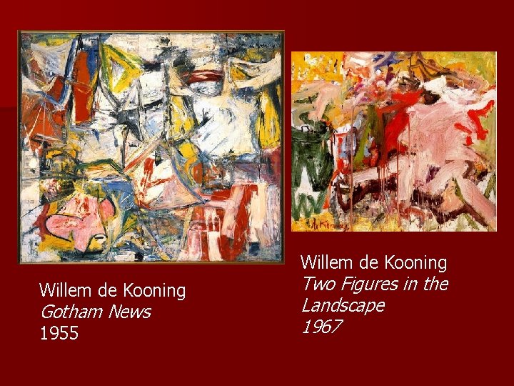 Willem de Kooning Gotham News 1955 Two Figures in the Landscape 1967 