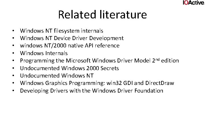 Related literature • • • Windows NT filesystem internals Windows NT Device Driver Development