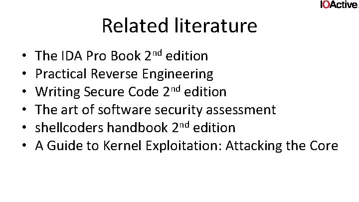 Related literature • • • The IDA Pro Book 2 nd edition Practical Reverse