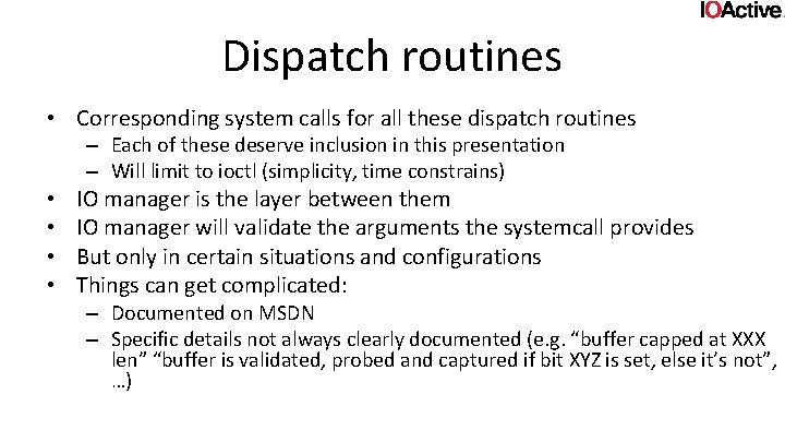 Dispatch routines • Corresponding system calls for all these dispatch routines – Each of