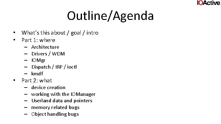 Outline/Agenda • What’s this about / goal / intro • Part 1: where –