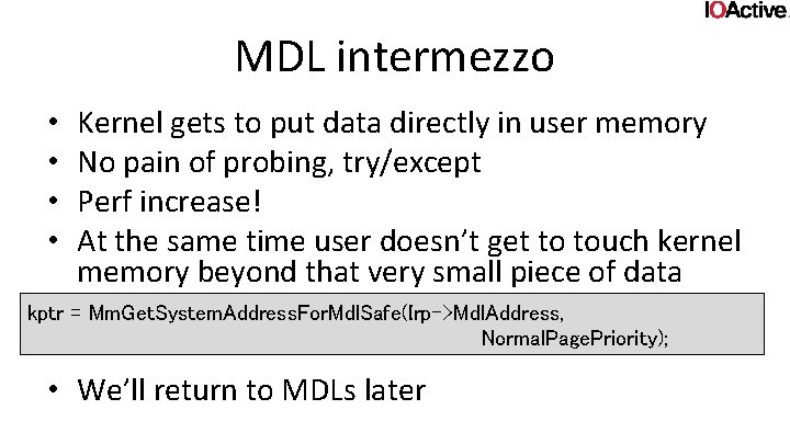 MDL intermezzo • • Kernel gets to put data directly in user memory No