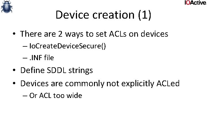 Device creation (1) • There are 2 ways to set ACLs on devices –