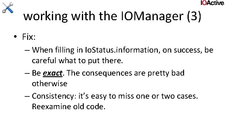 working with the IOManager (3) • Fix: – When filling in Io. Status. information,