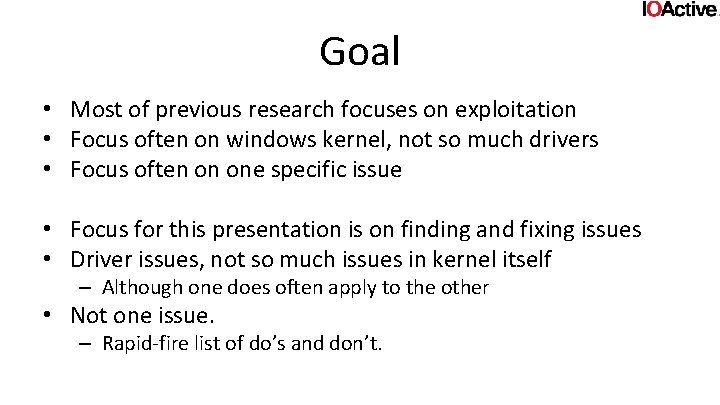 Goal • Most of previous research focuses on exploitation • Focus often on windows