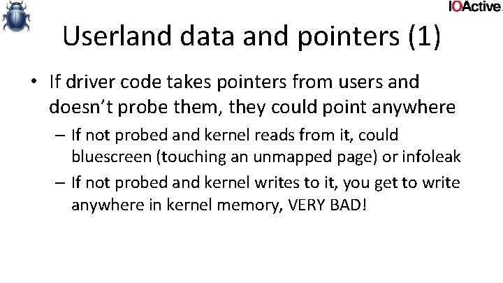 Userland data and pointers (1) • If driver code takes pointers from users and