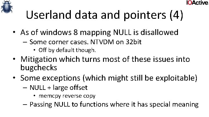 Userland data and pointers (4) • As of windows 8 mapping NULL is disallowed