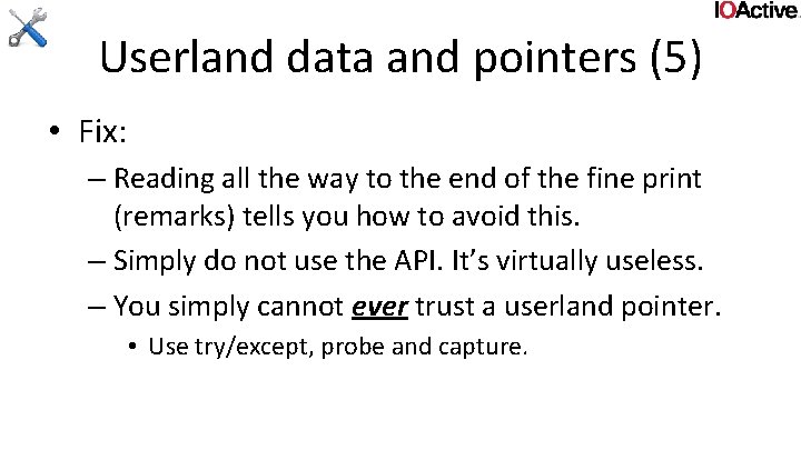 Userland data and pointers (5) • Fix: – Reading all the way to the